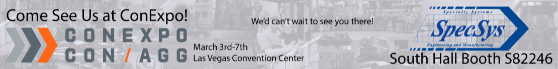 Come see us at ConExpo - March 3rd-7th - Las Vegas Convention Center - South Hall Booth S82246 - SpecSys, Inc